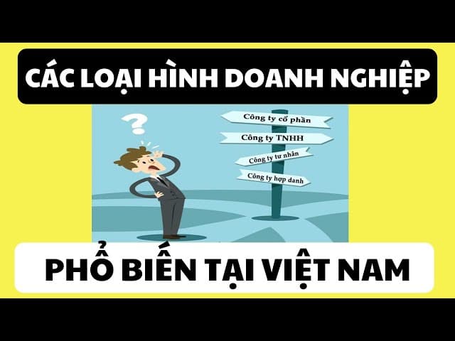 Lựa chọn loại hình doanh nghiệp: TNHH, cổ phần, hợp danh