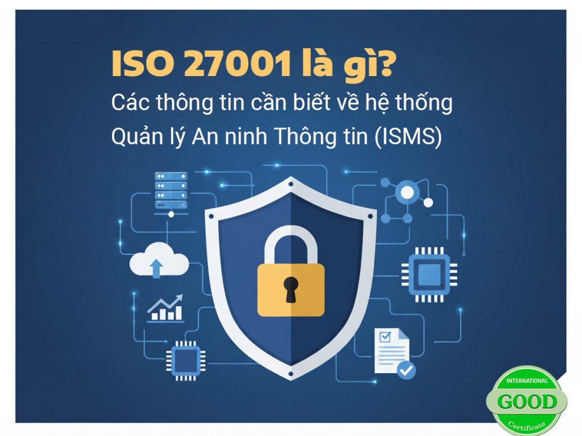 Bảo mật thông tin trong doanh nghiệp: Khung ISO 27001 cơ bản
