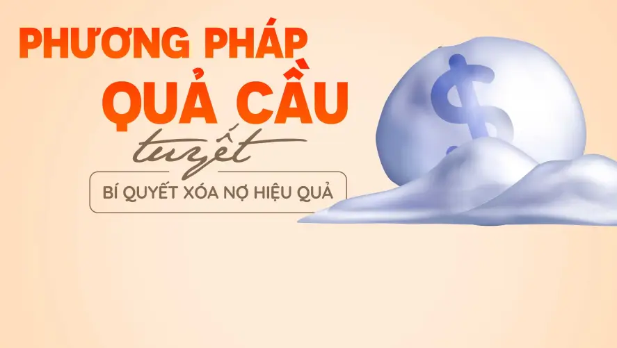 Quản lý nợ cá nhân: Phương pháp snowball vs avalanche